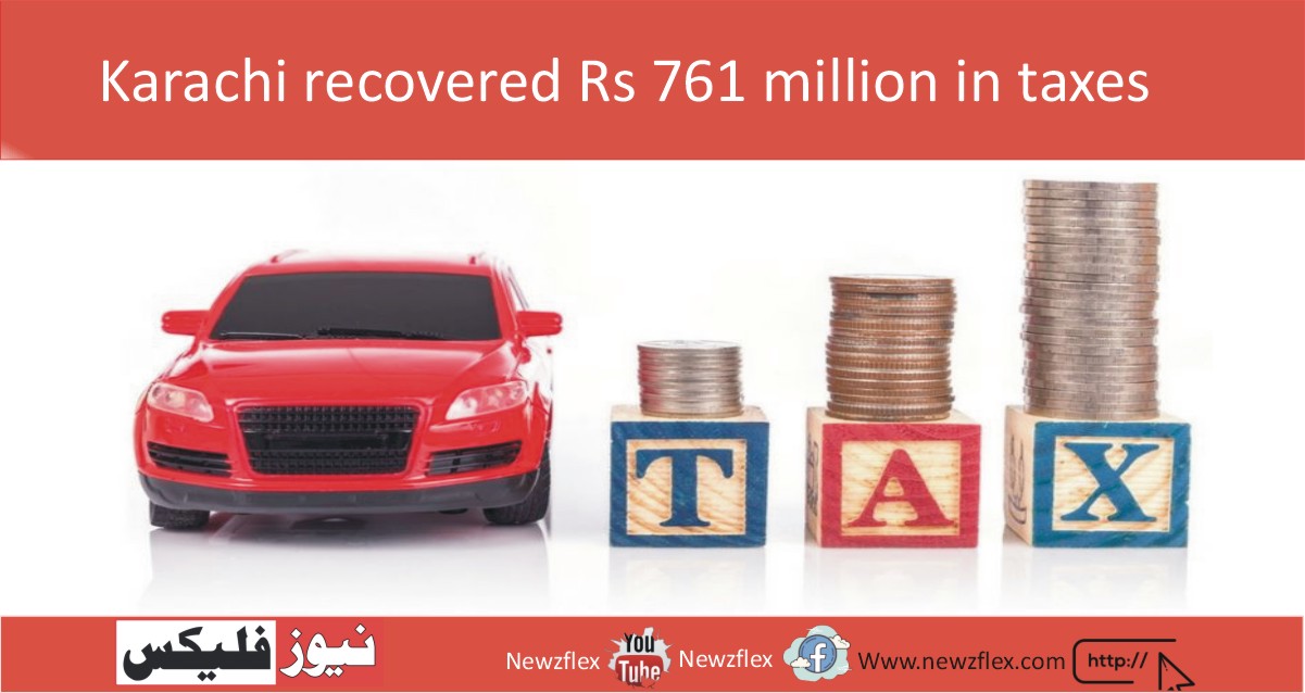 Karachi recovered Rs 761 million in motor vehicle taxes and Rs 120 million in property taxes in July
